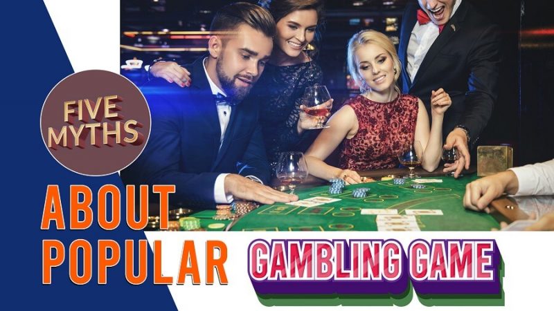 5 Myths about popular gambling game